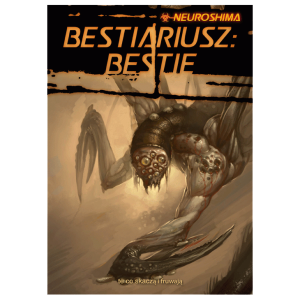 Neuroshima Bestiariusz Bestie