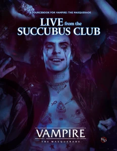 Vampire the Masquerade 5th Live from the Succubus Club