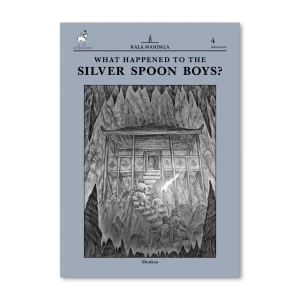 Kala Mandala What Happened to the Silver Spoon Boys?