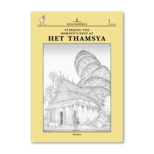 Kala Mandala Stirring the Hornet's Nest at Het Thamsya
